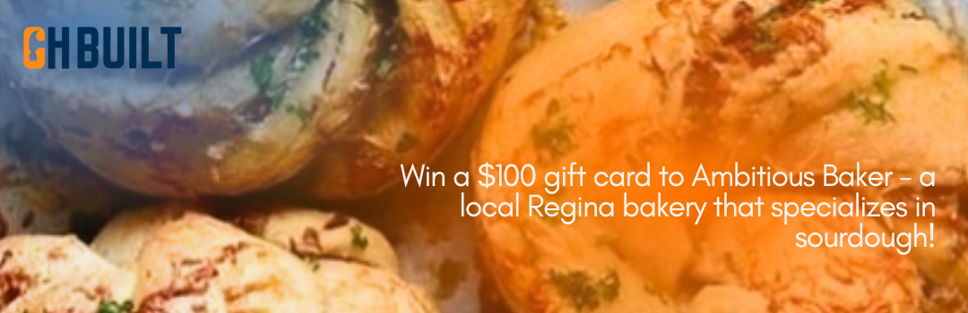 Win a $100 gift card to Ambitious Baker - a local Regina bakery that specializes in sourdough!
